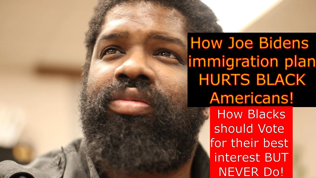 Throw back Video made in 2020: How Joe Biden's immigration plan hurts Black Americans