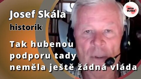 Josef Skála: Tak hubenou podporu tady neměla ještě žádná vláda