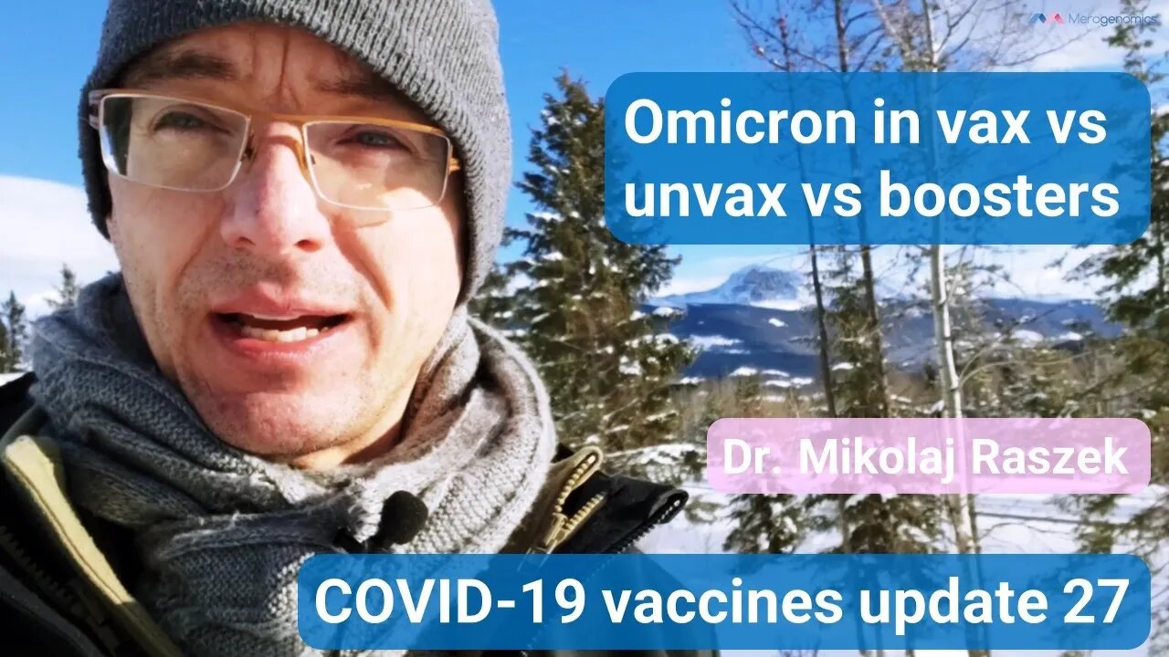 Omicron in Vaxxed vs Unvaxxed vs Boosters - COVID-19 mRNA vaccines update 27