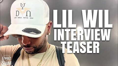 (Teaser) Lil Wil #RealLyfeStreetStarz Interview