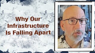 Why Our Infrastructure Is Falling Apart