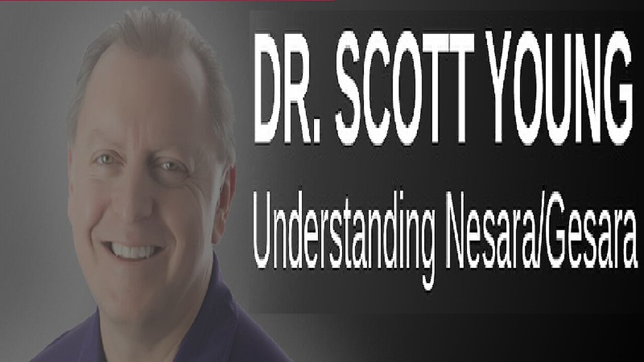 Dr. Scott Young: UNDERSTANDING Nesara/Gesara!