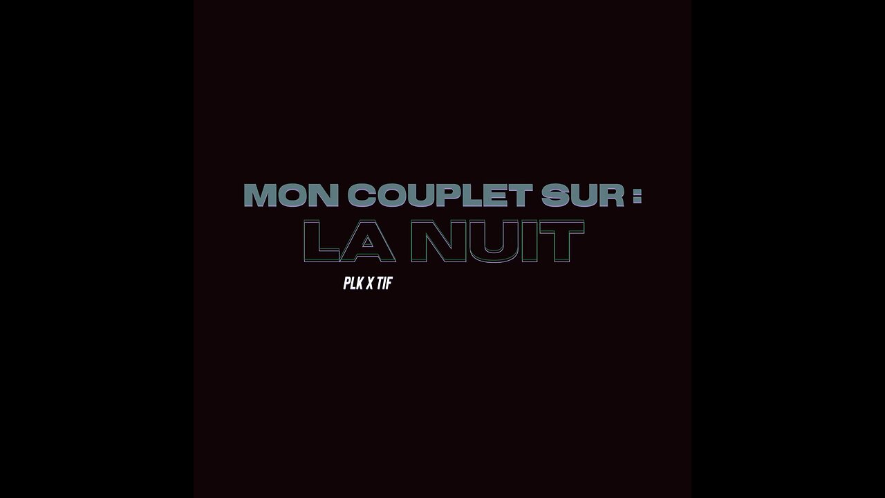 MON COUPLET SUR “la nuit”