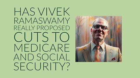 Has Vivek Ramaswamy really proposed cuts to Medicare and Social Security?