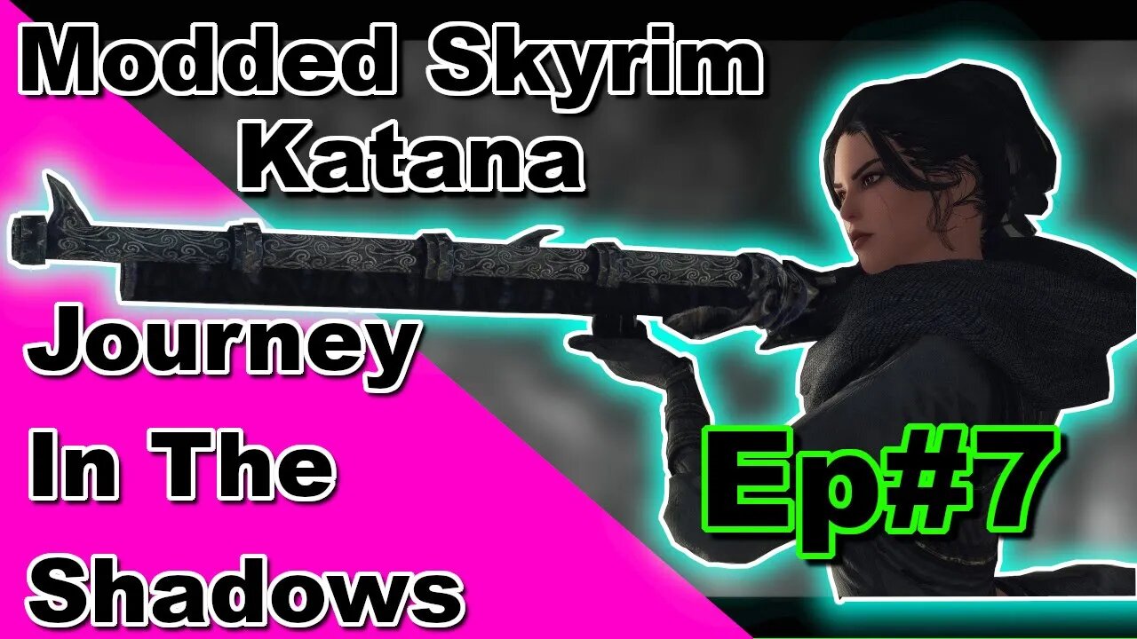 Modded Skyrim: Katana Journey In The Shadows Ep#7