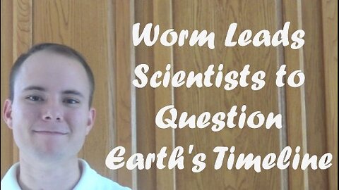 Worm Leads Scientists to Question Earth's Timeline