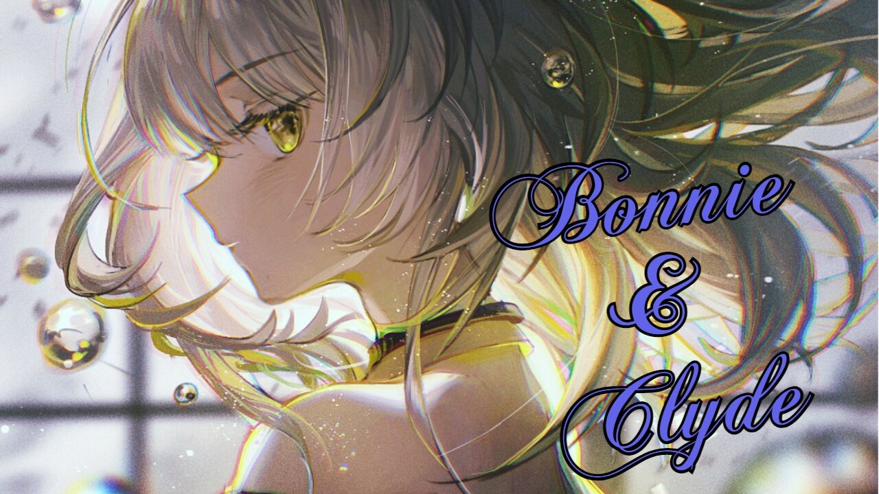 [Nightcore]Bonnie & Clyde(YUQI)