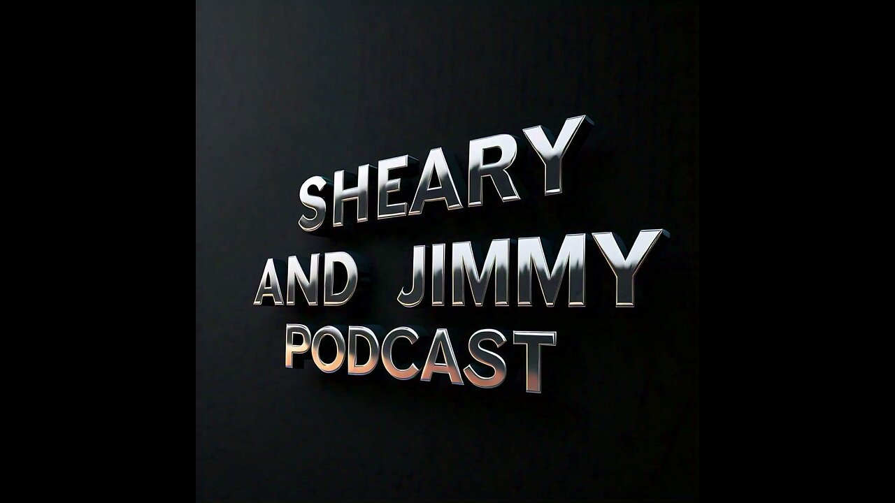 Sheary and Jimmy Podcast