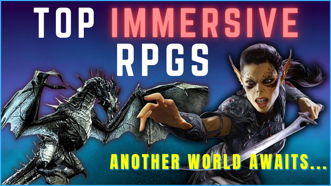 Top Immersive RPGs of All Time: Games That Pull You Into Another World! 🌐⚔️