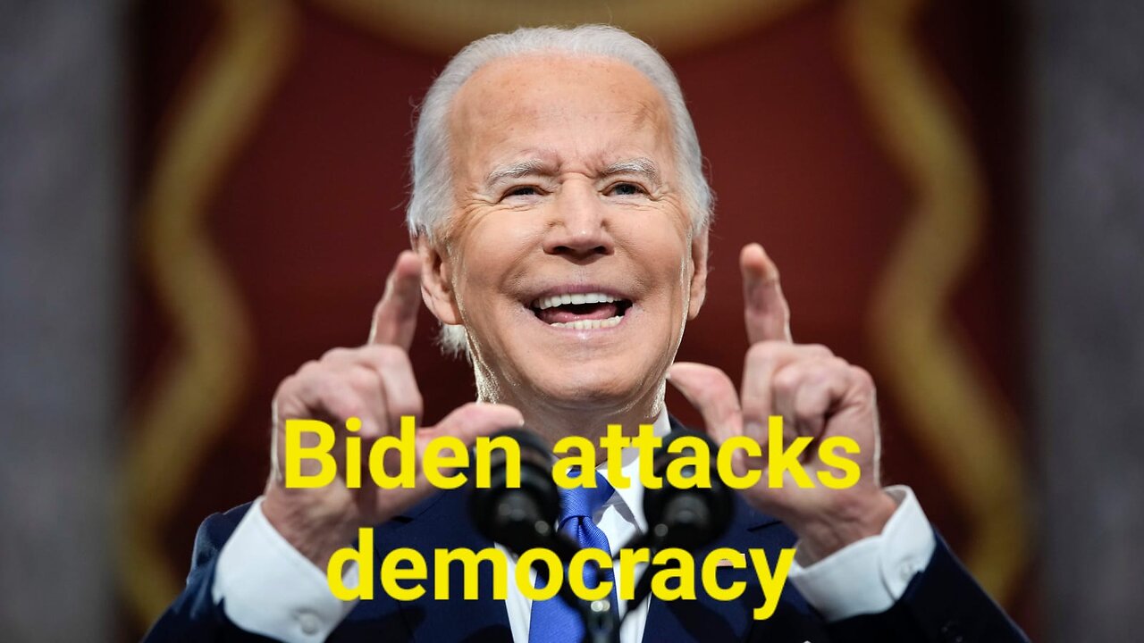 BIDEN ATTACKS DEMOCRACY