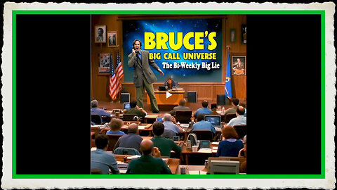 Bruce's Big Call Universe (12-17-2024)