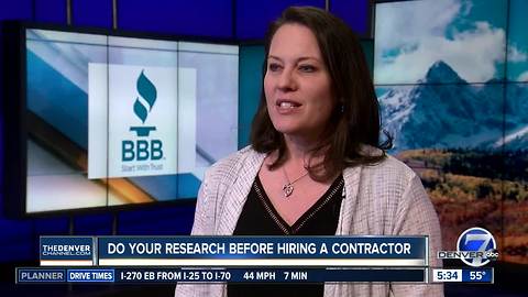 The BBB says do you research before hiring a contractor