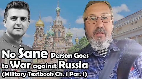 No Sane Person Goes to War against Russia (Military Textbook Ch. 1 Par. 1) | Dmitry Orlov