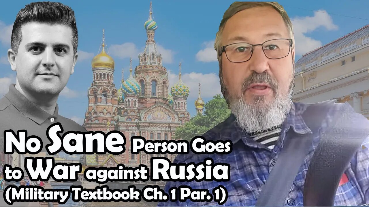 No Sane Person Goes to War against Russia (Military Textbook Ch. 1 Par. 1) | Dmitry Orlov