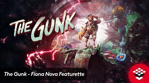 The Gunk Fiona Nova Featurette