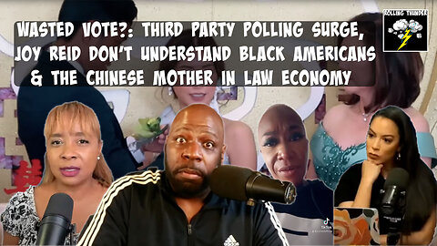 Wasted Vote?: Third Party Polling Surge | Joy Reid Don't Understand ADOS | Mother In Law Economy