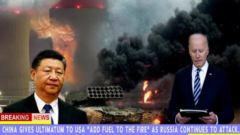 🔴China gives ultimatum to USA "add fuel to the fire" as Russia continues to attack.❗