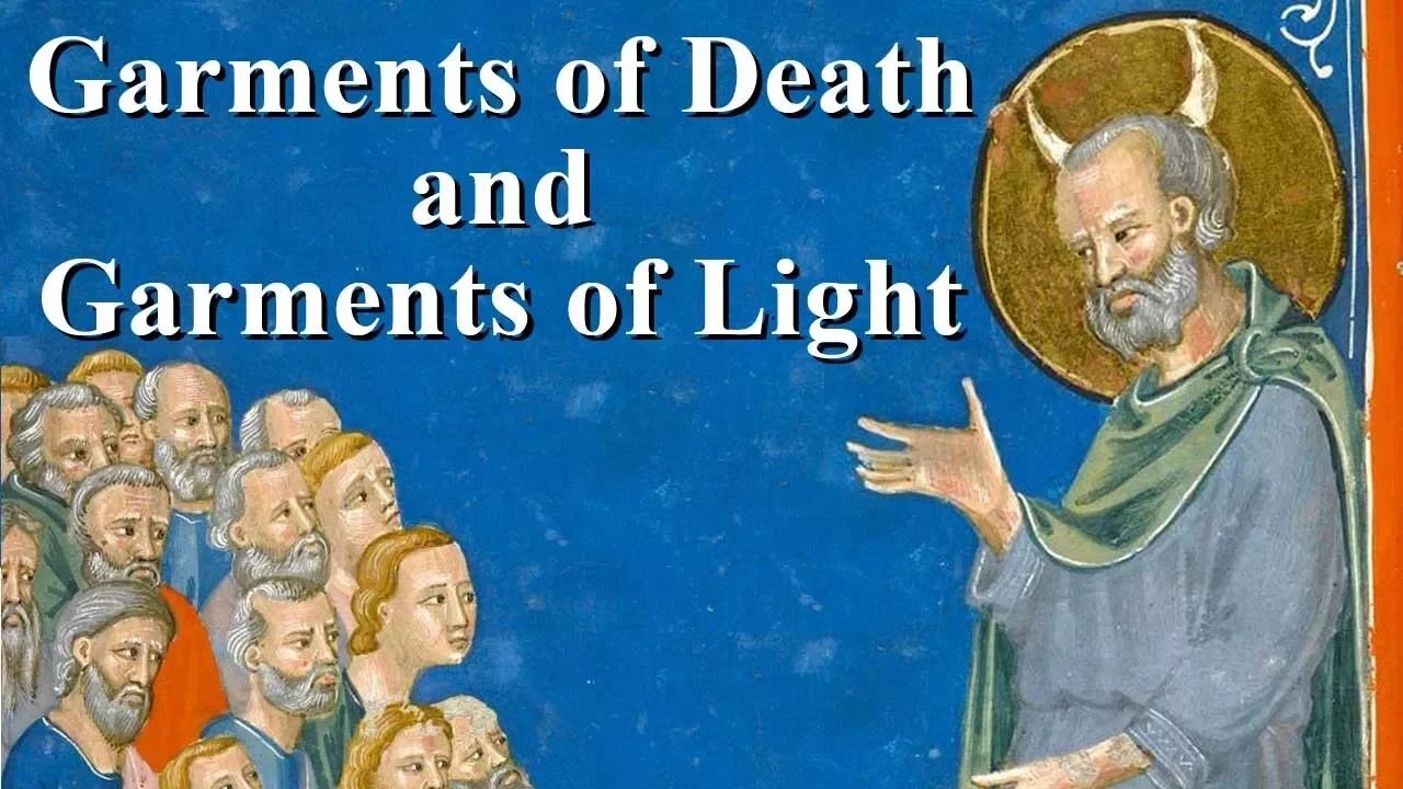 Garments of Death and Garments of Light