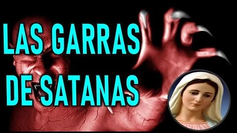 LAS GARRAS DE SATANAS - MARIA SANTISIMA A MIRIAM CORSINI