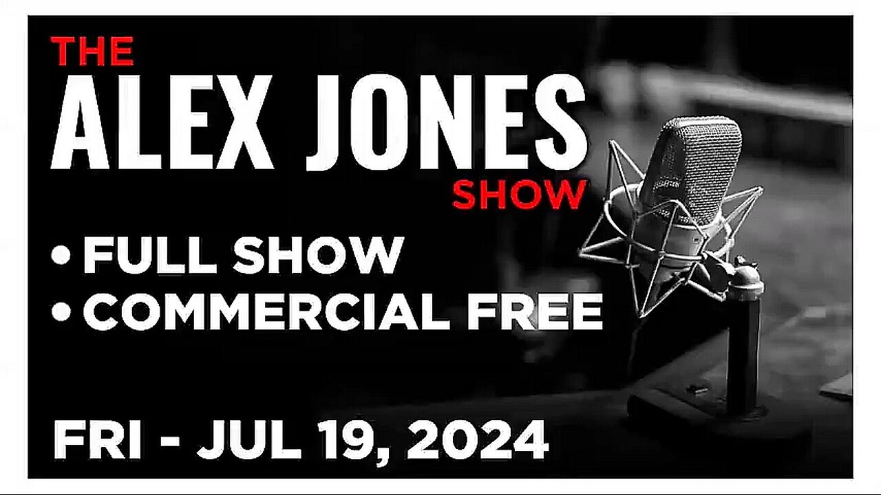 ALEX JONES (Full Show) 07_19_24 Friday