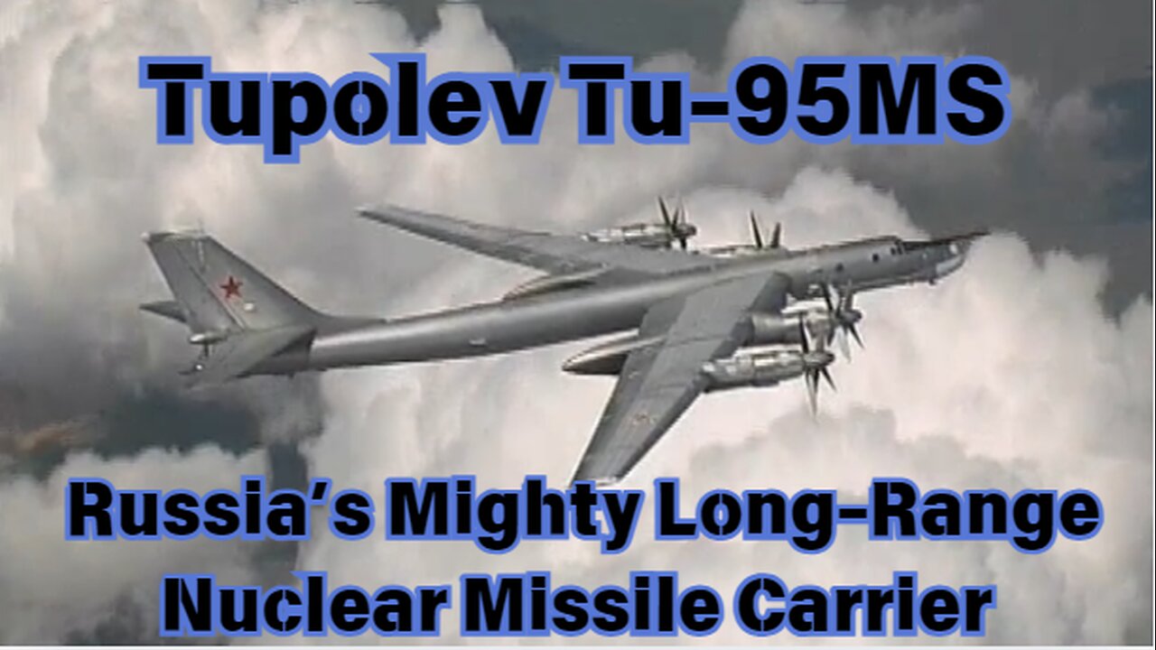 Tu 95MS Russia's Long Range Nuclear Guardian