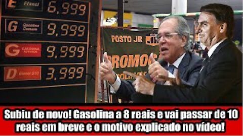 Subiu de novo! Gasolina a 8 reais e vai passar de 10 reais em breve e o motivo explicado no vídeo