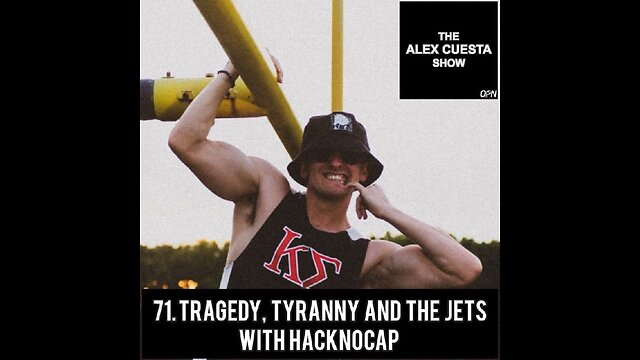 71. Tragedy, Tyranny and The Jets with HACKnoCAP