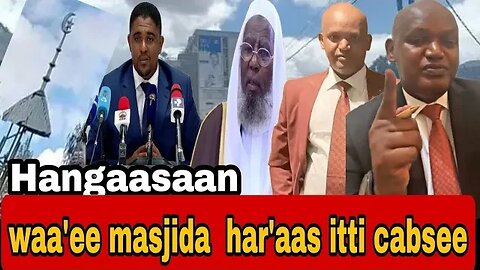 Hangaasaan waa’ee masjidaa itti cabsee