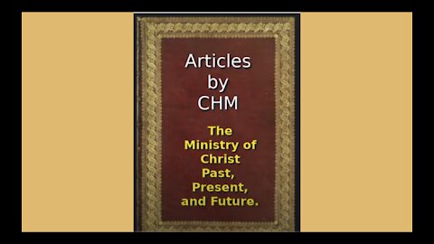 Articles of CHM The Ministry of Christ Past Present and Future Audio Book