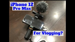 iPhone 12 Pro Max for Vlogging?