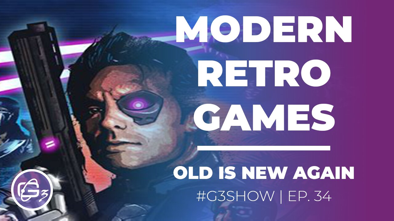 Modern Retro Games - The G3 Show - EP. 34