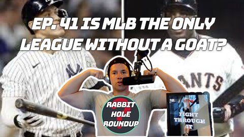 Rabbit Hole Roundup 41: IS MLB THE ONLY LEAGUE WITHOUT A GOAT? | Lizzo Weight Loss, Big 3 Champion