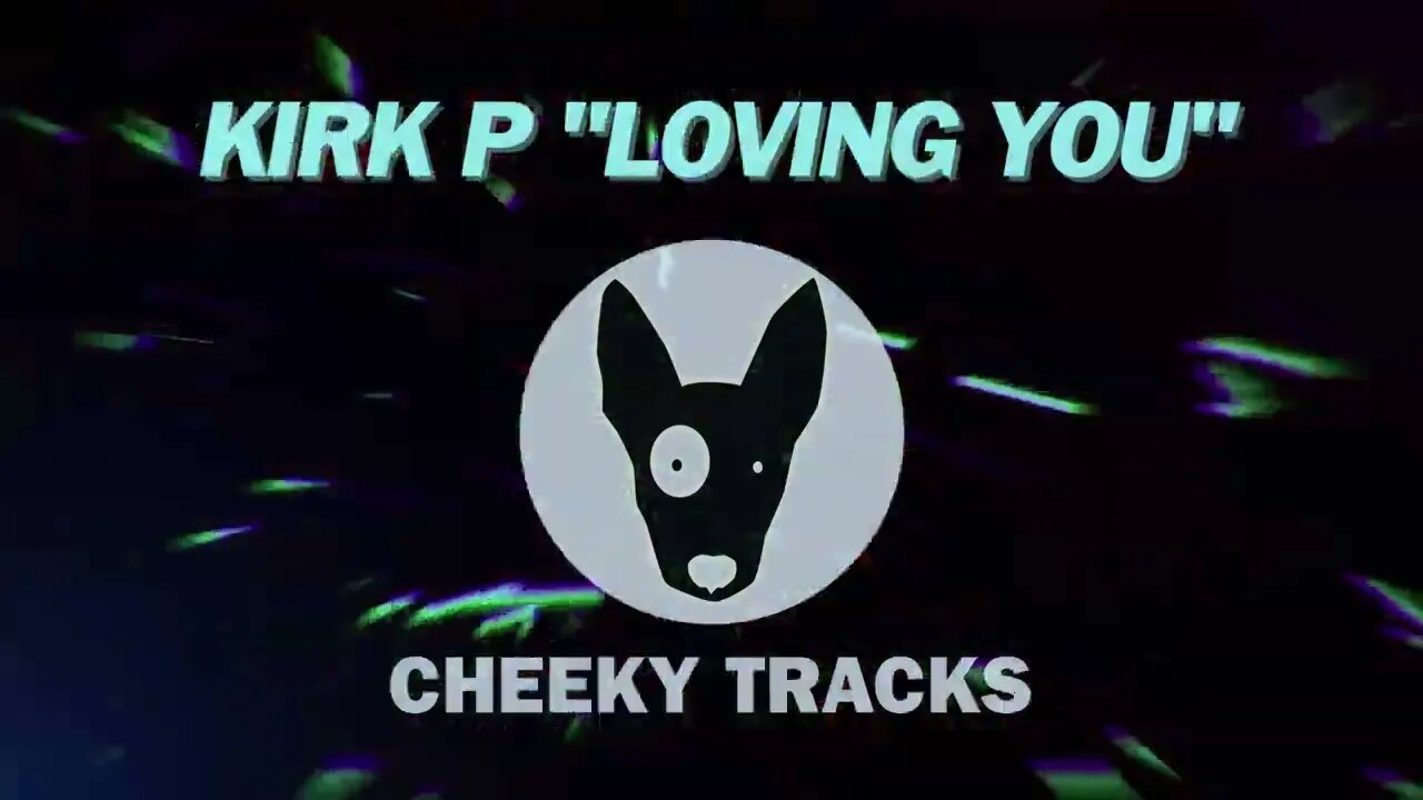 Kirk P - Loving You (Cheeky Tracks)