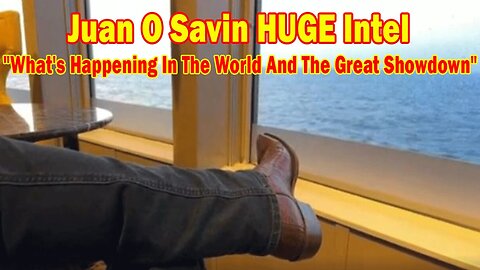 Juan O Savin HUGE Intel May 11: "What's Happening In The World And The Great Showdown"