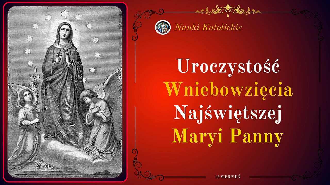 Uroczystość Wniebowzięcia Najświętszej Maryi Panny | 15 Sierpień