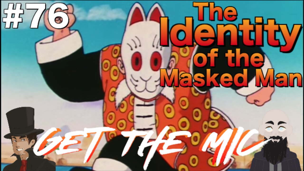 Get The Mic - Dragon Ball: Episode 76 - The Identity of the Masked Man