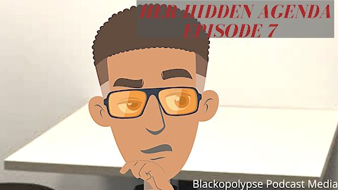 Her Hidden Agenda - Episode 7 (Audio Animated Series)