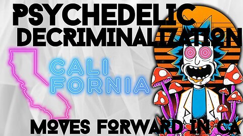 California Passes Landmark Psychedelics Decriminalization Bill!!