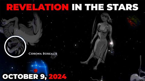 Revelation in the Stars on Oct 9 2024 (Signs in the Stars Revelation)