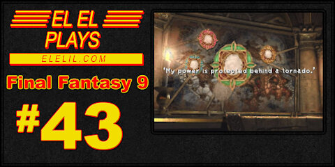 El El Plays Final Fantasy 9 Episode 43: Us and Them