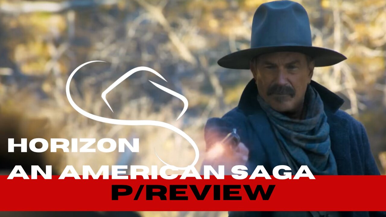 "Horizon: An American Saga" - Kevin Costner's Epic Western #HorizonAnAmericanSaga