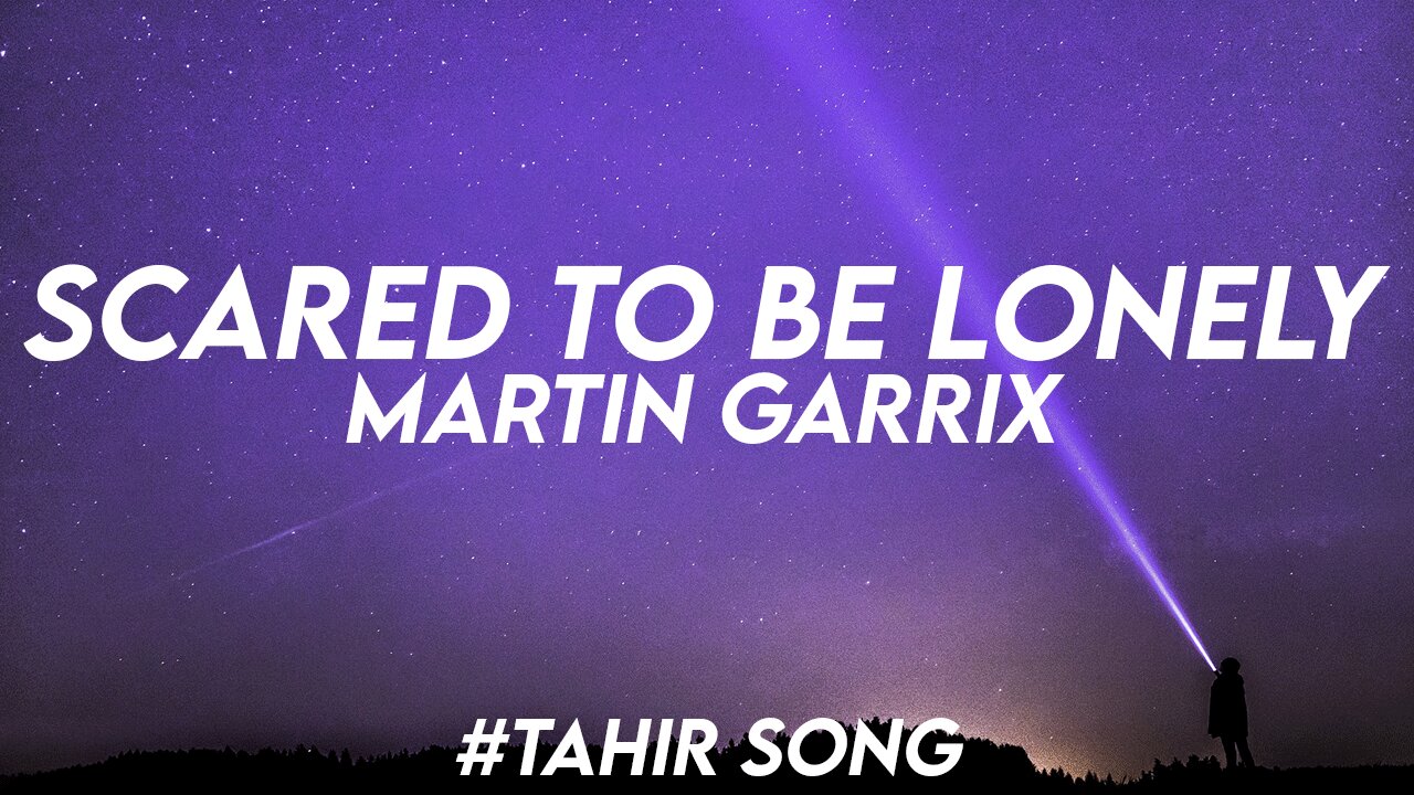 Scared To Belonely Song Lyric VIdeo