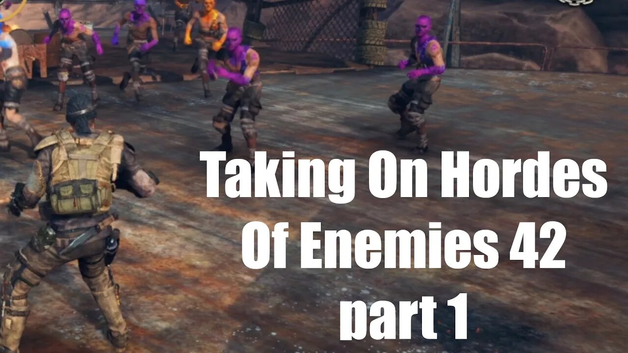 Mad Max Taking On Hordes Of Enemies 42 part 1