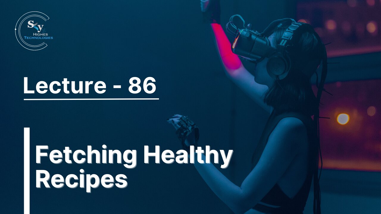 86 - Fetching Healthy Recipes | Skyhighes | React Native