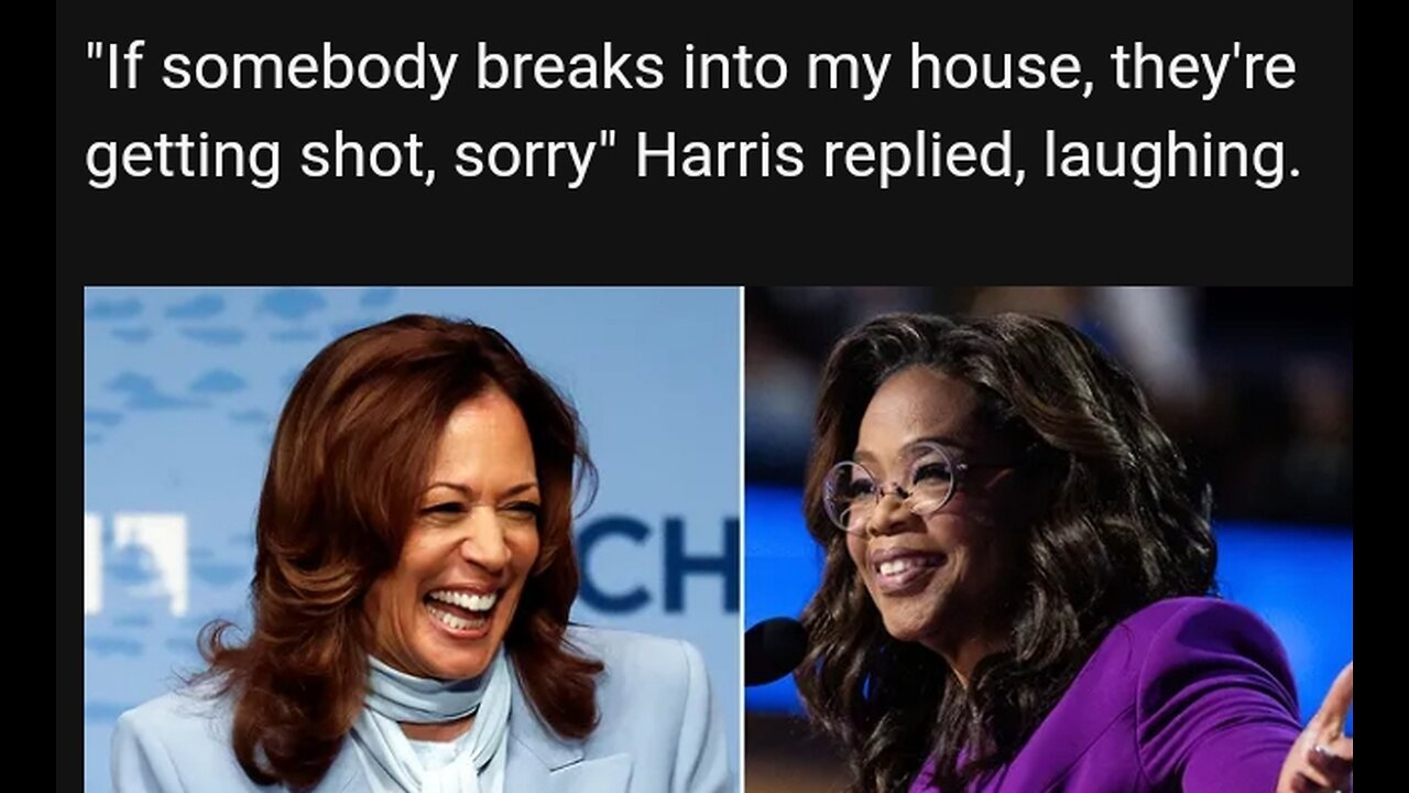 "If somebody breaks into my house, they're getting shot, sorry" Harris replied, laughing.