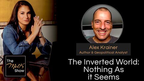 THE Mel K _ Alex Krainer: The Inverted World: Nothing As it Seems | 8/5/2024