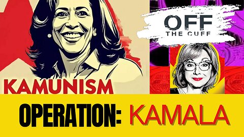 OFF THE CUFF: KAMALA HARRIS: The Cabal's New Weapon! Or... IS SHE?