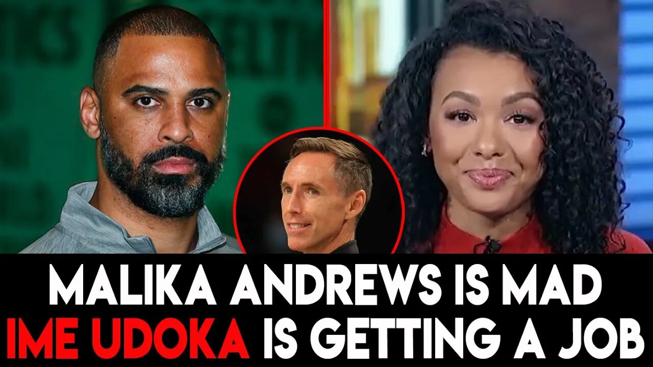 Malika Andrews is Mad Ime Udoka is Replacing Steve Nash as Head Coach of the Brooklyn Nets