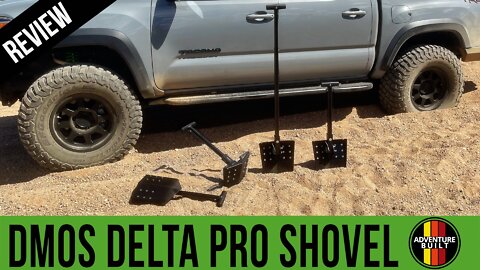 DMOS DELTA PRO SHOVEL IN DEPTH TEST AND REVIEW | SPOILER...IT ROCKS FOR OVERLANDERING