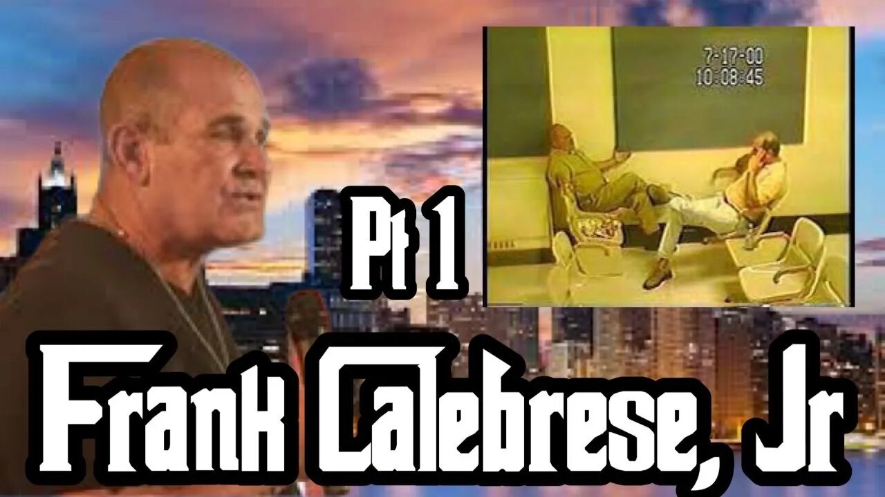 Pt 1 Frank Calabrese Jr Pt 1